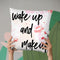 Wake Up And Makeup I Throw Pillow By Little Pitti