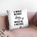A World Withoud Dogs Would Be A Mistake Throw Pillow By Little Pitti