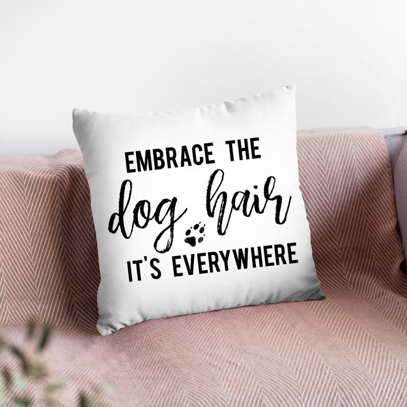 Embrace The Dog Hair It'S Everywhere Throw Pillow By Little Pitti