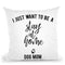 I Just Want To Be A Stay At Home Dog Mom Throw Pillow By Little Pitti