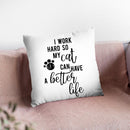 I Work Hard So My Cat Can Have A Better Life Throw Pillow By Little Pitti