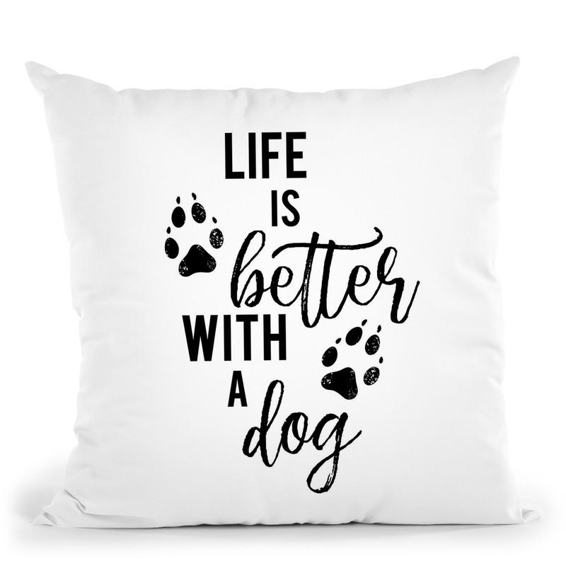Life Is Better With A Dog Throw Pillow By Little Pitti