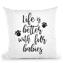 Life Is Better With Fur Babies Throw Pillow By Little Pitti