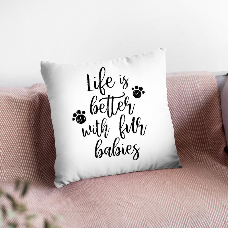 Life Is Better With Fur Babies Throw Pillow By Little Pitti