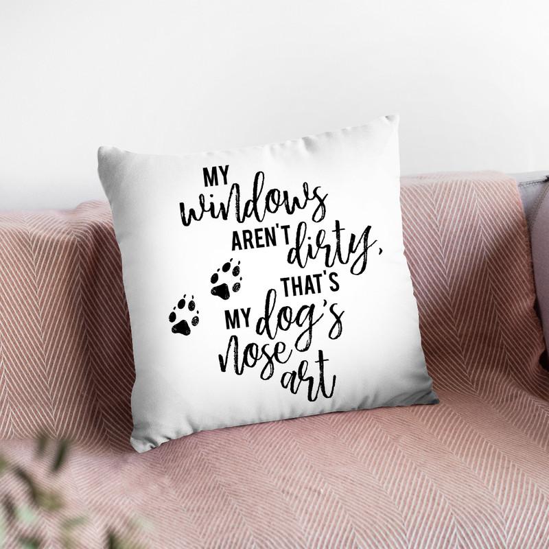 My Windows Aren'T Dirty That'S My Dog'S Nose Art Throw Pillow By Little Pitti