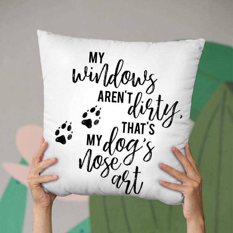 My Windows Aren'T Dirty That'S My Dog'S Nose Art Throw Pillow By Little Pitti