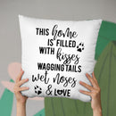 This Home Is Filled With Kisses Wagging Tails Wet Noses And Love Throw Pillow By Little Pitti