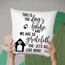 This Is The Dog'S House And We Are So Gratefule Lets Us Live Here Throw Pillow By Little Pitti