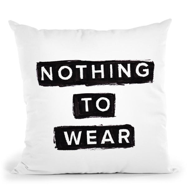Nothing To Wear Throw Pillow By Maja Tomljanovic