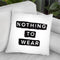 Nothing To Wear Throw Pillow By Maja Tomljanovic