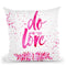 Do What You Love Pink Throw Pillow By Mercedes Lopez Charro