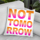Not Tomorrow Throw Pillow By Martina Pavlova