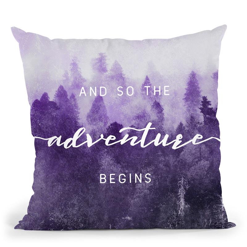 And So The Adventure Begins Ultraviolet Forest Throw Pillow By Nature Magick