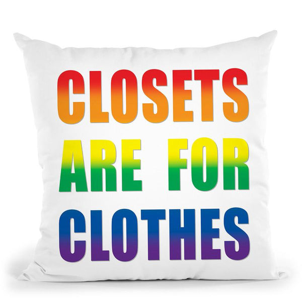 Closets Are For Clothes Throw Pillow By Pride Designs - by all about vibe