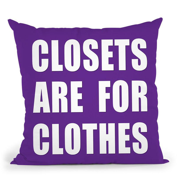 Closets Are For Clothes Purple Throw Pillow By Pride Designs - by all about vibe