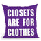 Closets Are For Clothes Purple Throw Pillow By Pride Designs - by all about vibe