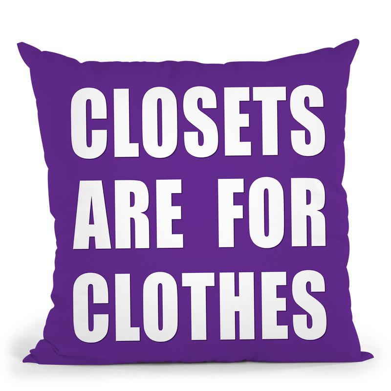 Closets Are For Clothes Purple Throw Pillow By Pride Designs - by all about vibe