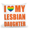 I Love My Lesbian Daughter Throw Pillow By Pride Designs - by all about vibe