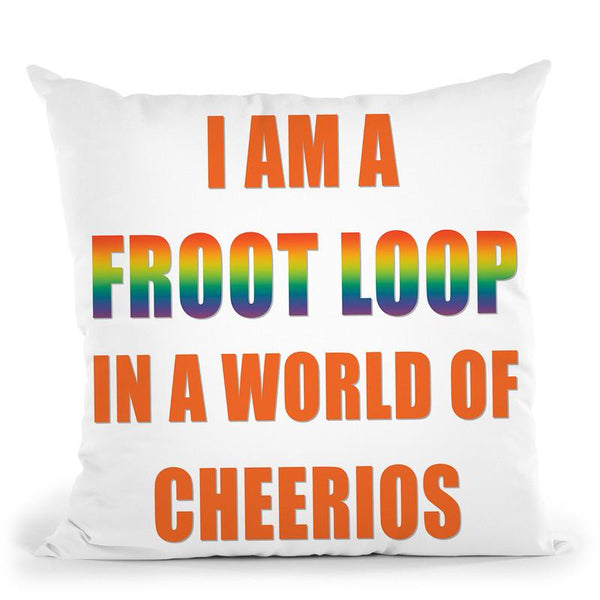 I Am A Fruit Loop Throw Pillow By Pride Designs - by all about vibe