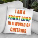 I Am A Fruit Loop Throw Pillow By Pride Designs - by all about vibe