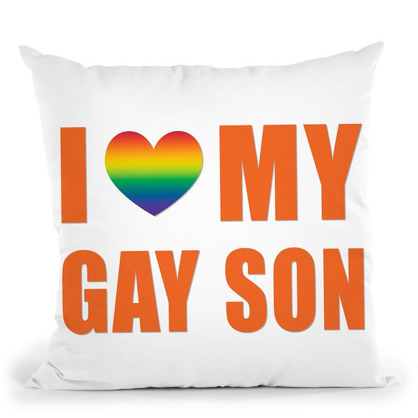 I Love My Gay Son Throw Pillow By Pride Designs - by all about vibe