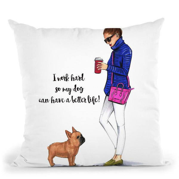Work Hard For My Frenchie Dog Throw Pillow By Rongrong