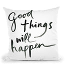 Good Things Will Happen Sq Throw Pillow By Sue Schlabach