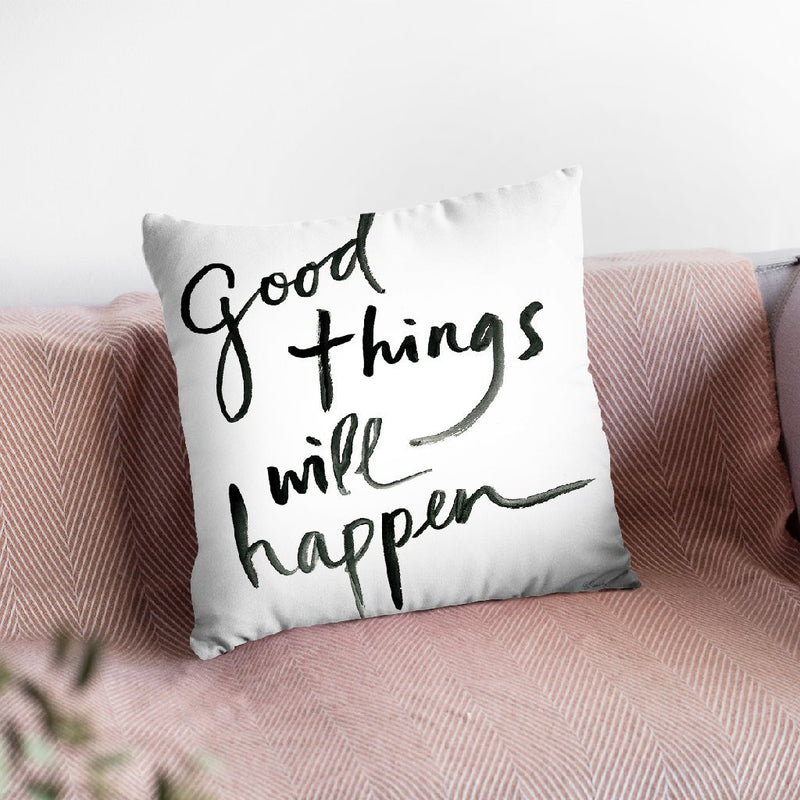 Good Things Will Happen Sq Throw Pillow By Sue Schlabach