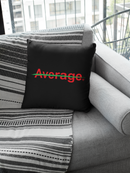 Not Average Pillow - Project I Am